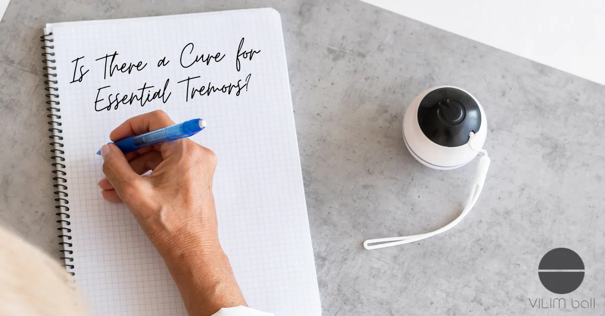 Is There a Cure for Essential Tremors?